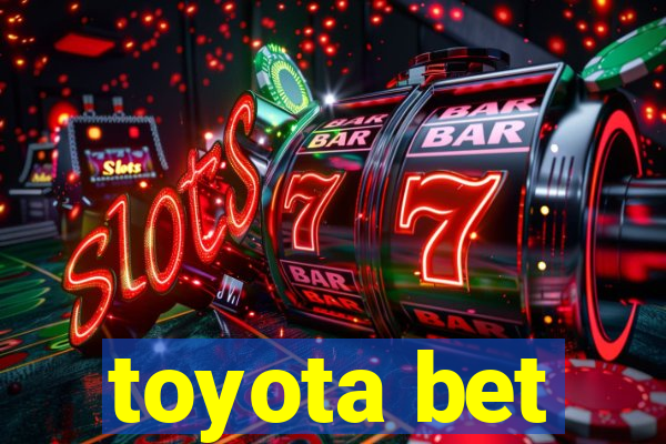 toyota bet